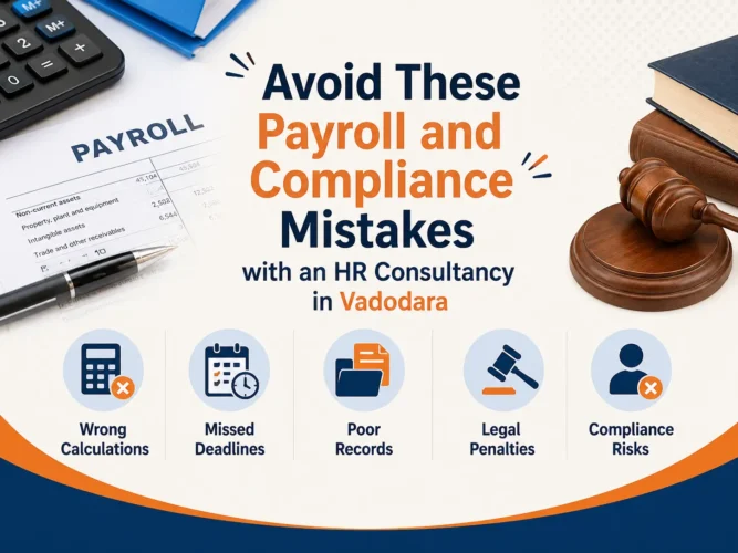 Avoid payroll and compliance mistakes with expert HR Consultancy in Vadodara by Ethoscorp Consultancy for accurate HR management and business growth.