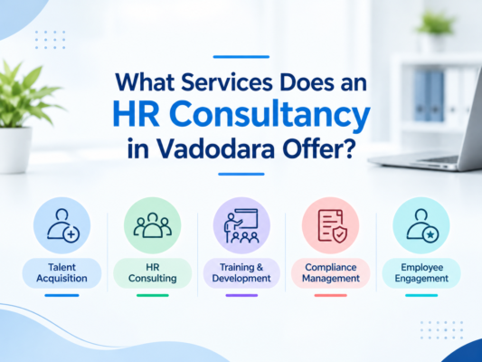 HR consultancy in Vadodara helping businesses with recruitment, talent acquisition, employee training, workforce planning, and human resource management.